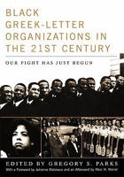 Black Greek-Letter Organizations in the Twenty-First Century: Our Fight Has Just Begun 0813169755 Book Cover