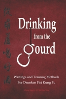 Drinking from the Gourd: Writings and Training Methods for Drunken Fist Kung Fu B0B4FV3424 Book Cover