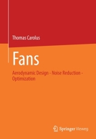 Fans: Aerodynamic Design - Noise Reduction - Optimization 3658379588 Book Cover
