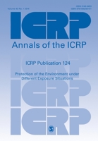 ICRP Publication 124: Protection of the Environment under Different Exposure Situations (Annals of the ICRP) 1446296148 Book Cover