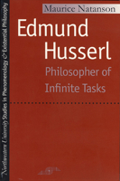 Edmund Husserl: Philosopher of Infinite Tasks 0810104563 Book Cover