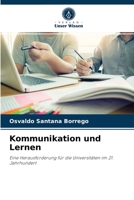 Kommunikation und Lernen: Eine Herausforderung für die Universitäten im 21. Jahrhundert 6204057405 Book Cover