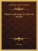 Wilson Could Laugh At A Joke On Himself 1425373763 Book Cover