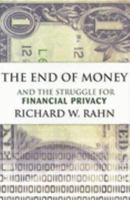 The End of Money and the Struggle for Financial Privacy 0963865420 Book Cover