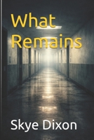 What Remains B0GMC4S3SW Book Cover