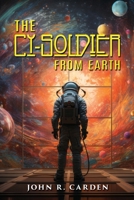 The Cy-Soldier from Earth 1963883640 Book Cover