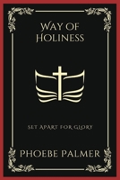 Way of Holiness: Set Apart for Glory (Grapevine Press) 9358377356 Book Cover