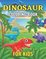 Dinosaur Coloring Book For Kids: Jumbo Kids Coloring Book, For Kids ages 4-8, Great Gift for Boys & Girls B0991J4WFB Book Cover