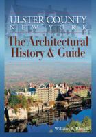 Ulster County, New York: The Architectural History & Guide 1883789702 Book Cover