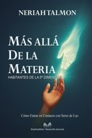 Más Allá de la Materia: Habitantes de la 5ª Dimensión - Cómo Entrar en Contacto con Seres de Luz 659886853X Book Cover
