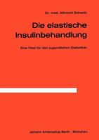 Die Elastische Insulinbehandlung: Eine Fibel Fur Den Jugendlichen Diabetiker 3540796479 Book Cover