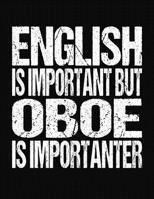 English Is Important But Oboe Is Importanter: College Ruled Composition Notebook 1081036346 Book Cover