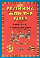 Beginning With The Bible Old Testament (TNT Ministries) 1857924541 Book Cover