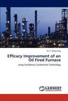 Efficacy Improvement of an Oil Fired Furnace: using Oscillatory Combustion Technology 3846534781 Book Cover