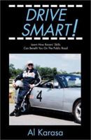 Drive Smart!: Learn How Racers' Skills Can Benefit You on the Public Road 0738855936 Book Cover