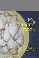 My recipes book: Collect the Recipes You Love. size 6" x 9", 80 recipes, 164 pages. B083XVDJNV Book Cover