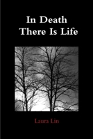 In Death There Is Life 1105437825 Book Cover
