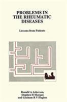 Problems in the Rheumatic Diseases: Lessons from Patients 9401070504 Book Cover