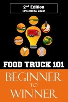 Food Truck 101: Beginner to Winner B0F3V4K2FP Book Cover