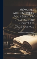 Mémoires Authentiques Pour Servir A L'histoire Du Comte De Cagliostro... 1022381997 Book Cover