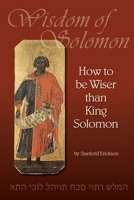 How to Be Wiser Than King Solomon 1105815862 Book Cover