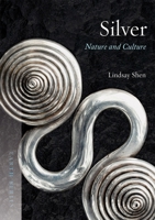 Silver: Nature and Culture 1780237561 Book Cover