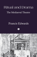 Ritual and Drama: The Mediaeval Theatre 0718897889 Book Cover