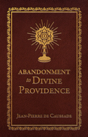 Abandonment to Divine Providence (Deluxe Edition) 1618904094 Book Cover