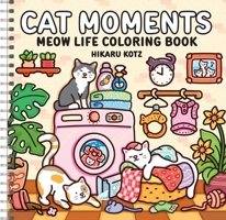 Cat Moments: Meow Life Coloring Book (Spiral Bound Edition) 0063589354 Book Cover