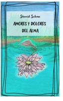 Amores y dolores del alma (Spanish Edition) B0GZFC2WCQ Book Cover