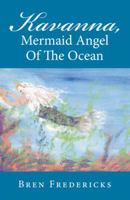 Kavanna, Mermaid Angel of the Ocean 1512753335 Book Cover