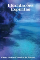 Elucidações Espiritas 1300364785 Book Cover