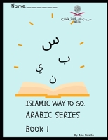Islamic way to go arabic series: Learn to write arabic letters B0C2SD1F6F Book Cover