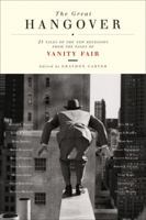 The Great Hangover: 21 Tales of the New Recession from the Pages of Vanity Fair 0061964425 Book Cover
