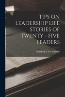 Tips on Leadership Life Stories of Twenty - Five Leaders B0BM6HVFG4 Book Cover