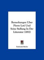 Bemerkungen Uber Pierre Loti Und Seine Stellung In Der Litteratur (1892) 1160322252 Book Cover