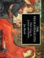 The Pre-Raphaelites: Their Lives in Letters and Diaries (Illustrated Letters Series) 1855852462 Book Cover