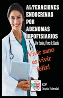 Alteraciones endocrinas por adenomas Hipofisiarios (Salud y Estilo de Vida) B0BBD9NYC9 Book Cover