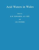 Acid Waters in Wales (Monographiae Biologicae) 0792304934 Book Cover