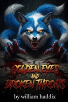 Golden Eyes and Broken Throats B0H7MH3KY5 Book Cover