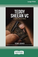 Teddy Sheean VC: A Selfless Act of Valour [16pt Large Print Edition] 0369387317 Book Cover