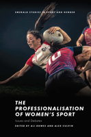 The Professionalisation of Women's Sport: Issues and Debates 180043197X Book Cover