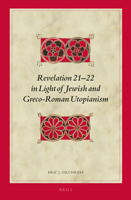 Revelation 21-22 in Light of Jewish and Greco-Roman Utopianism 9004251537 Book Cover