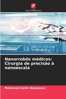 Nanorrobôs médicos: Cirurgia de precisão à nanoescala (Portuguese Edition) 6202492546 Book Cover