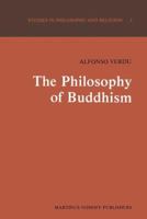 The Philosophy of Buddhism: A “Totalistic” Synthesis 9400981880 Book Cover