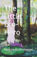 The Little Eco-Hero B0BW27P8FT Book Cover