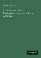 Abraxas - Studien zur Religionsgeschichte des spätern Altertums 3368407929 Book Cover