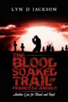 The Blood Soaked Trail of Franco De Angelo: Another Case for Bland and Boyd 143892903X Book Cover