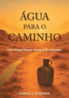 Água para o caminho: Um devocional para a Quaresma (Portuguese Edition) B0FH9R32PQ Book Cover
