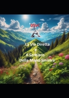 La Via Diretta e Il Sentiero Della Mano Sinistra (Italian Edition) B0F1FM7PJS Book Cover